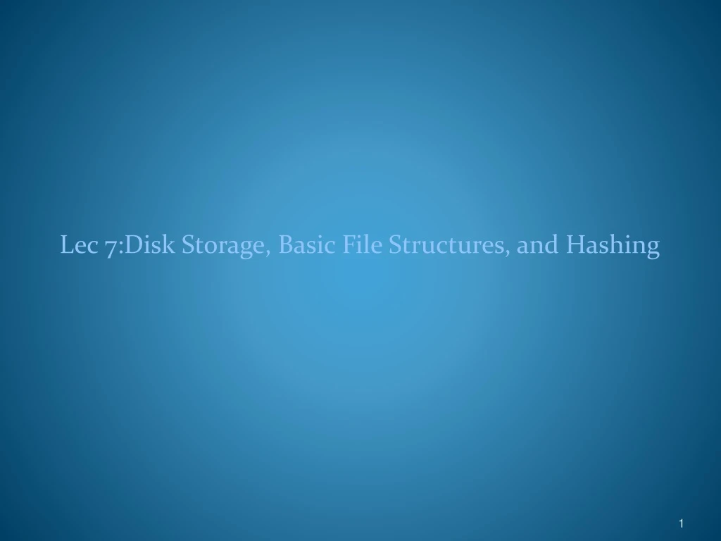 lec 7 disk storage basic file structures and hashing