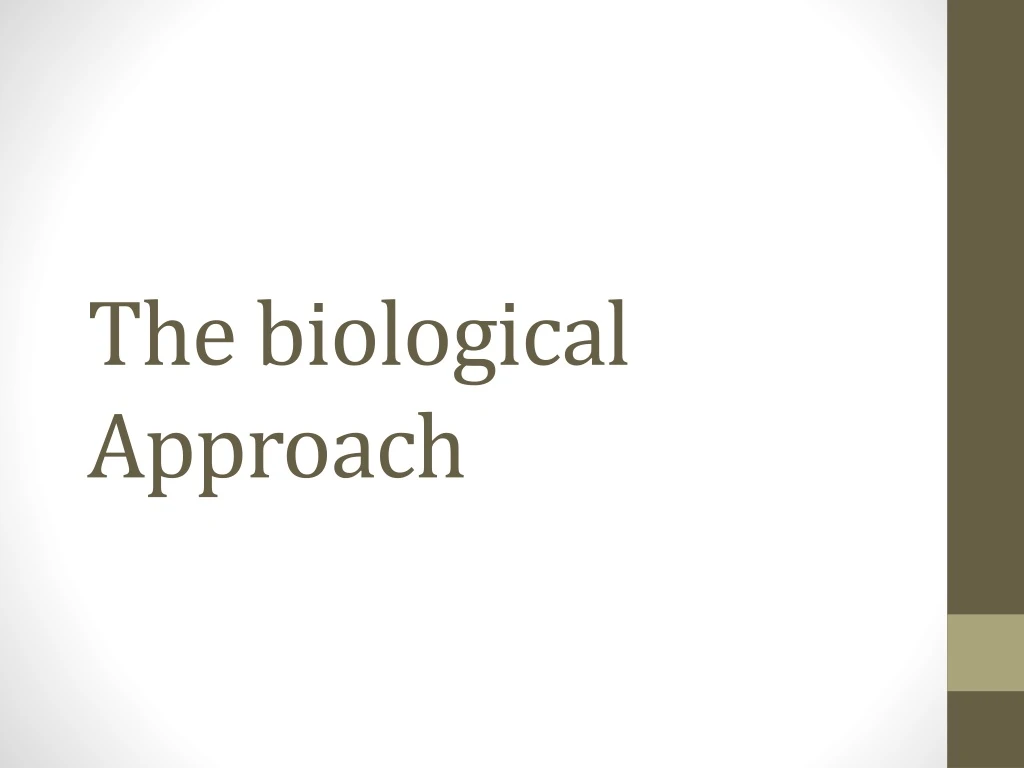 the biological approach