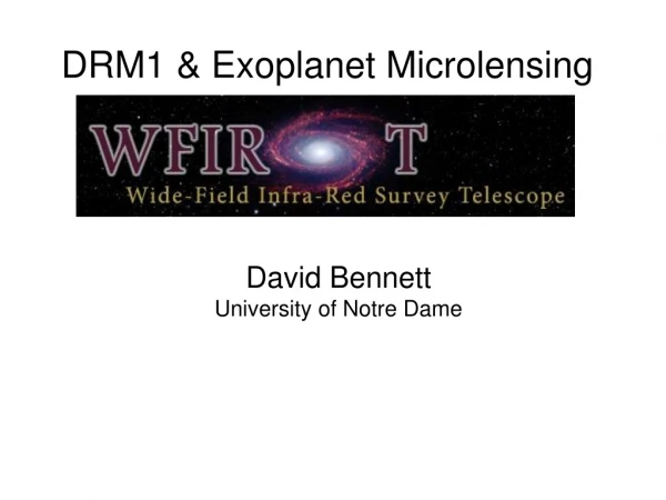 DRM1 &amp; Exoplanet Microlensing