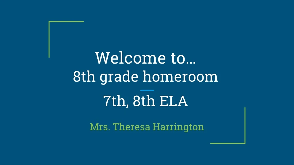 welcome to 8th grade homeroom 7th 8th ela
