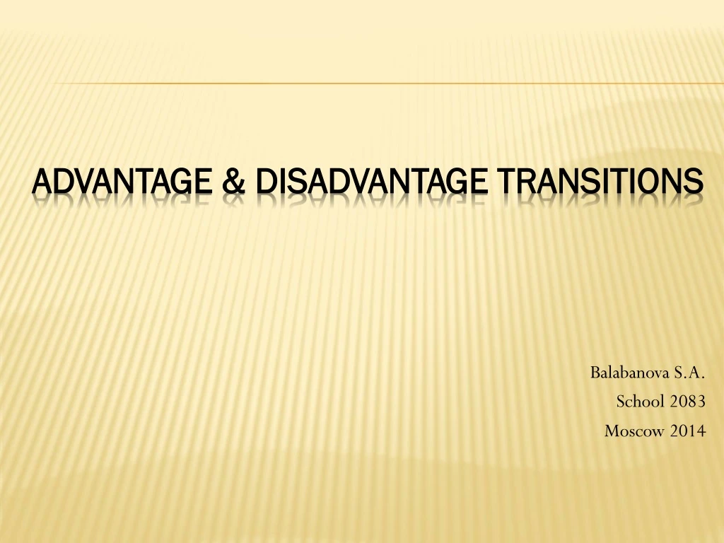 advantage disadvantage transitions