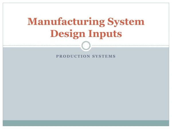 Manufacturing System Design Inputs