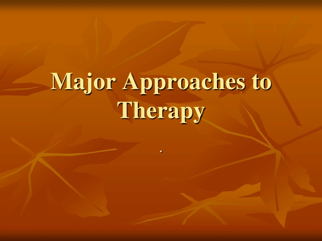 major approaches to therapy
