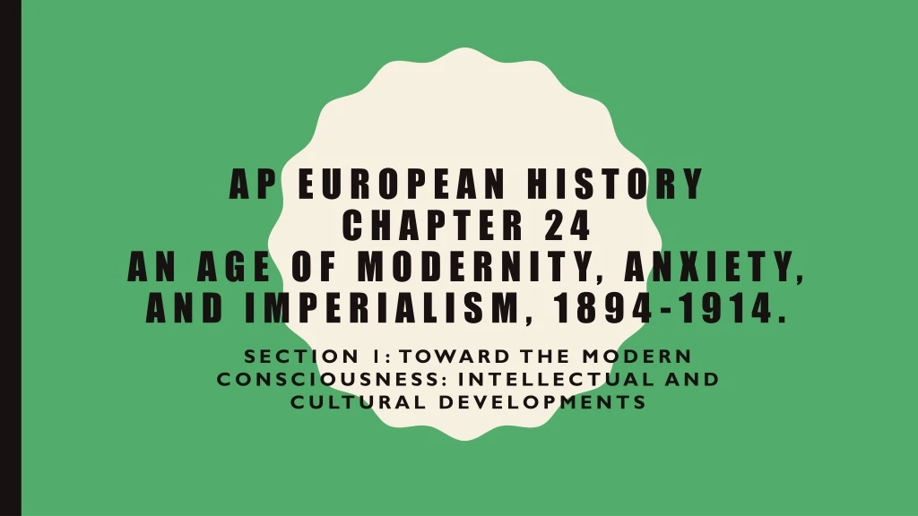 ap european history chapter 24 an age of modernity anxiety and imperialism 1894 1914