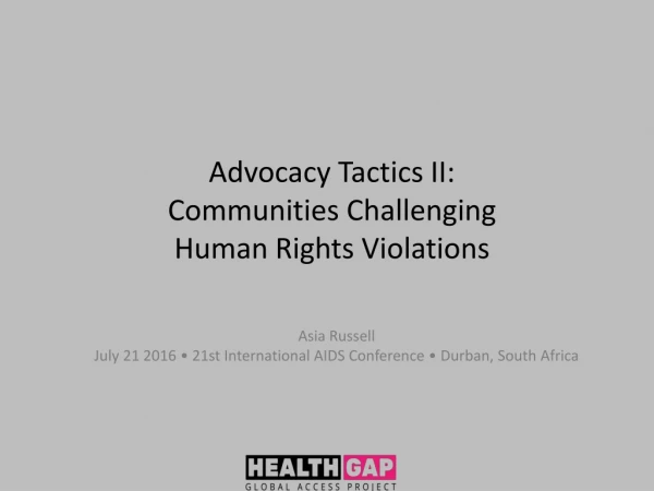 Advocacy Tactics II: Communities Challenging Human Rights Violations