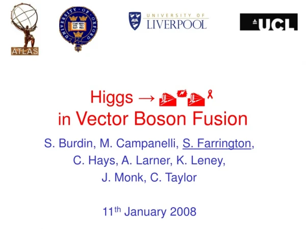 Higgs ? t + t - in Vector Boson Fusion