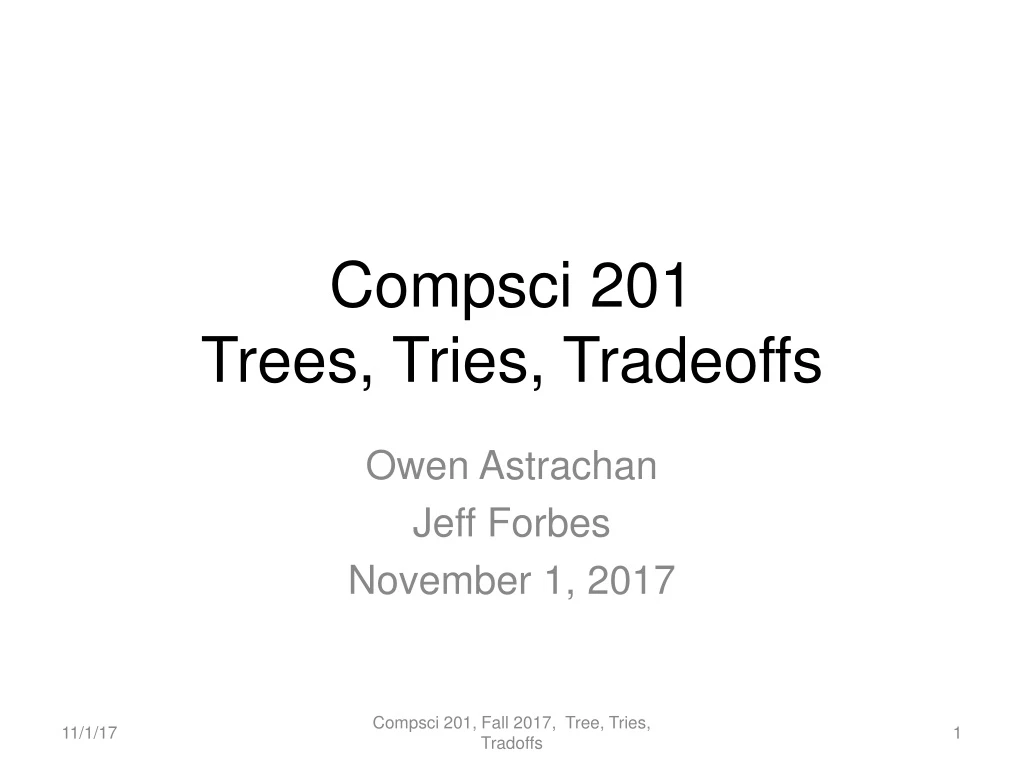 compsci 201 trees tries tradeoffs