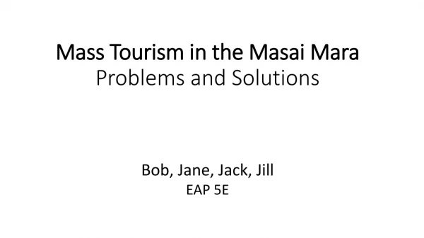 Mass Tourism in the Masai Mara Problems and Solutions
