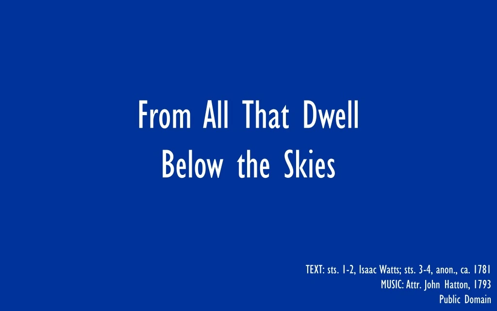 from all that dwelll below the skies