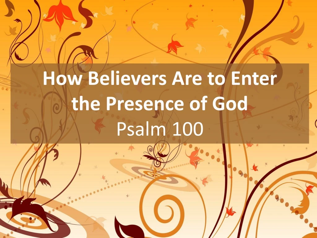 how believers are to enter the presence