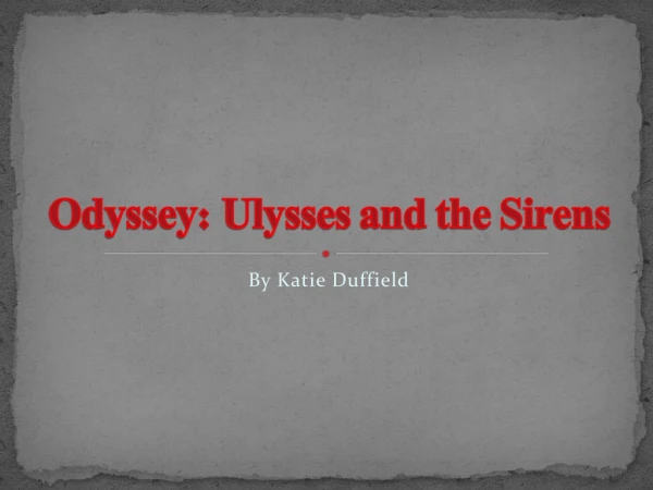 Odyssey : Ulysses and the Sirens
