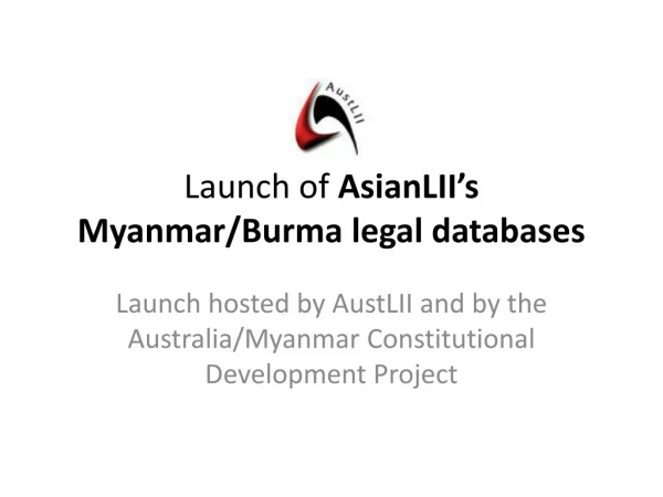 Launch of AsianLII’s Myanmar/Burma legal databases