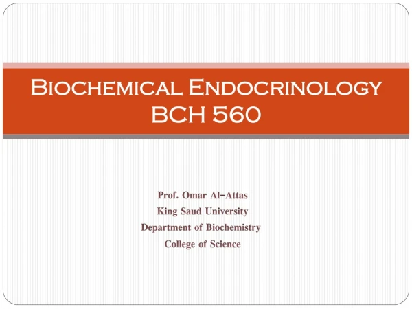 Biochemical Endocrinology BCH 560
