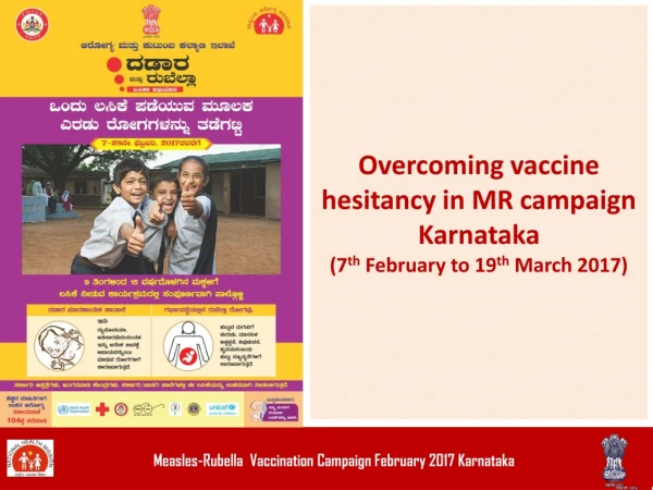 Overcoming vaccine hesitancy in MR campaign Karnataka (7 th February to 19 th March 2017)