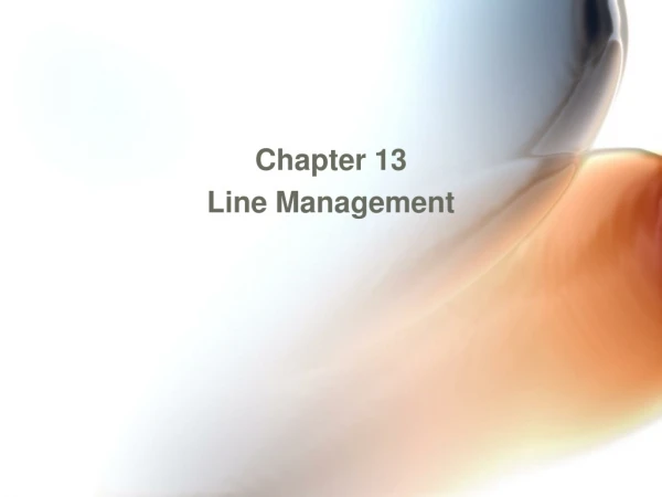 Chapter 13 Line Management