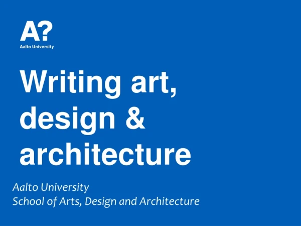 Writing art, design &amp; architecture
