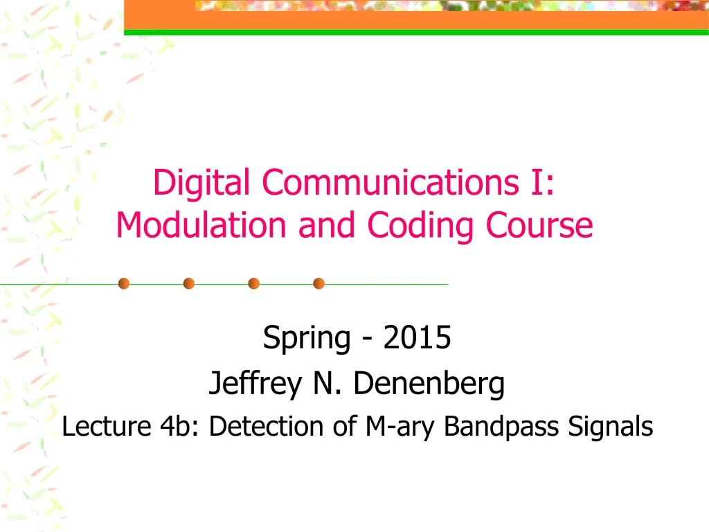 spring 2015 jeffrey n denenberg lecture 4b detection of m ary bandpass signals