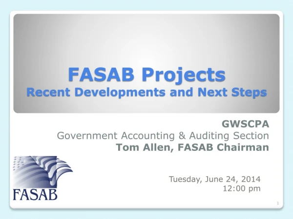 FASAB Projects Recent Developments and Next Steps