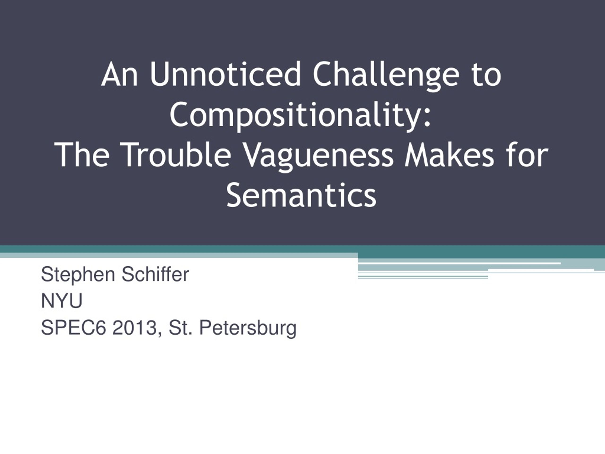 The Trouble Vagueness Makes for Semantics: An Unnoticed Challenge to Compositionality - slide 1