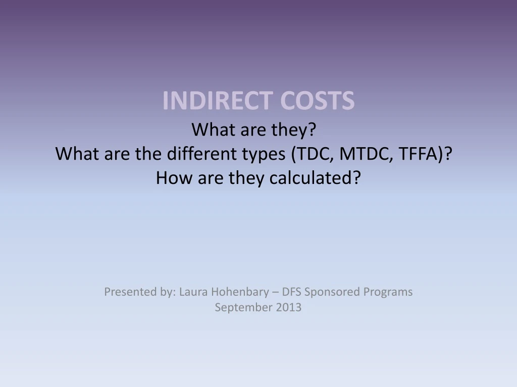 indirect costs what are they what are the different types tdc mtdc tffa how are they calculated