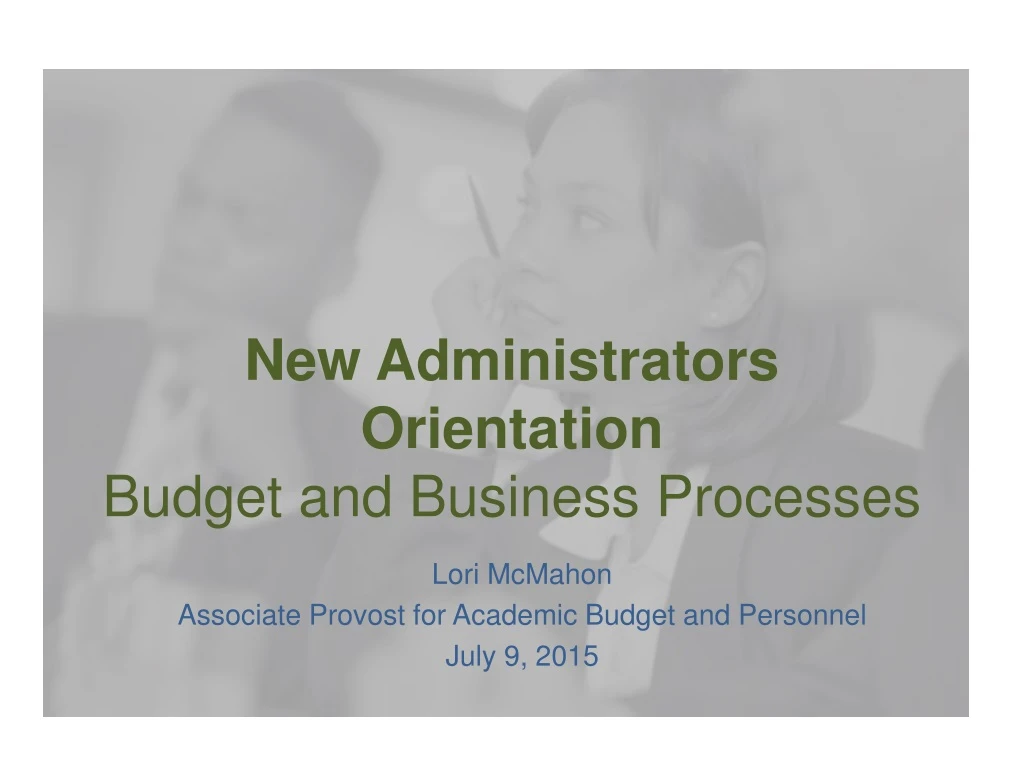 new administrators orientation budget and business processes