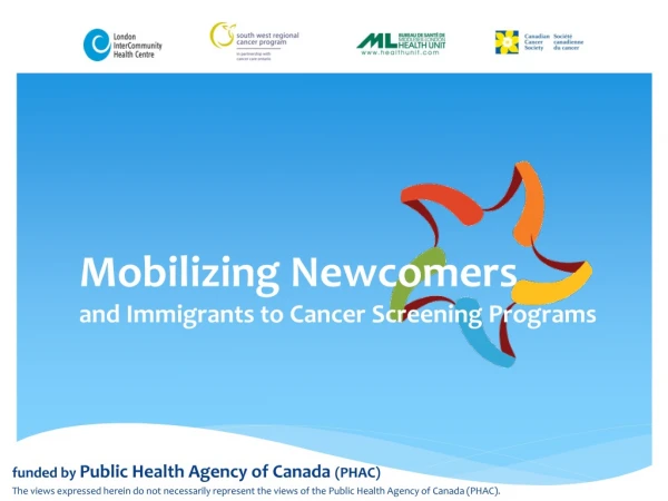 Mobilizing Newcomers and Immigrants to Cancer Screening Programs