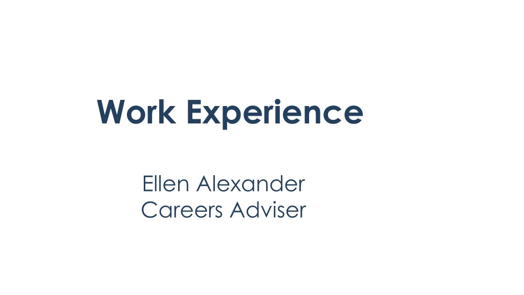 work experience ellen alexander careers adviser