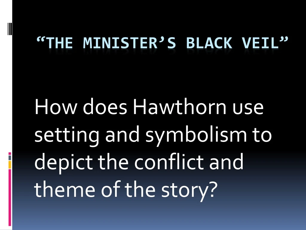 how does hawthorn use setting and symbolism to depict the conflict and theme of the story