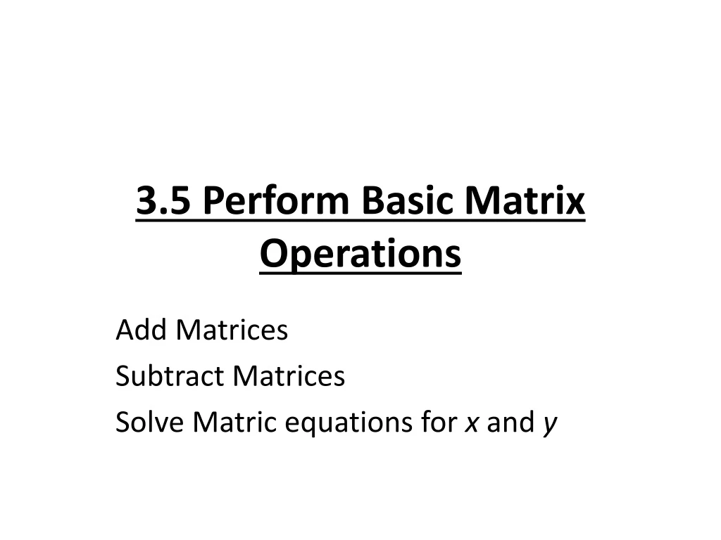 3 5 perform basic matrix operations