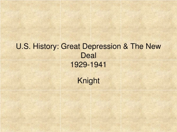 U.S. History: Great Depression &amp; The New Deal 1929-1941