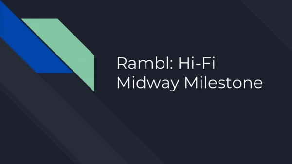 Rambl: Hi-Fi Midway Milestone