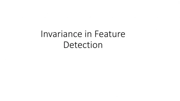 Invariance in Feature Detection