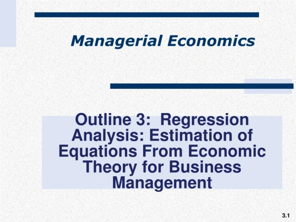 3.1 Examples of Demand Functions 3.2 Introduction to Regression Analysis (Least Squares)