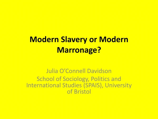 Modern Slavery or Modern Marronage ?