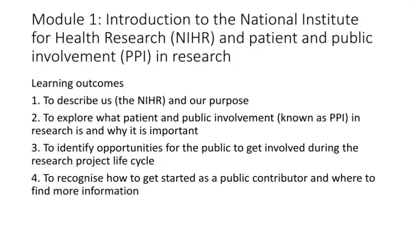 Learning outcomes 1. To describe us (the NIHR) and our purpose