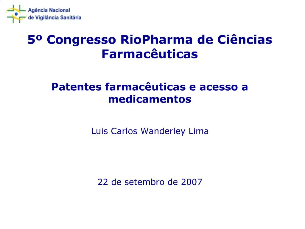 PPT - 5 Congresso RioPharma De Ci Ncias Farmac Uticas Patentes Farmac ...