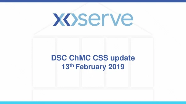 DSC ChMC CSS update 13 th February 2019
