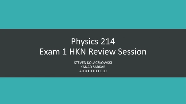 Physics 214 Exam 1 HKN Review Session