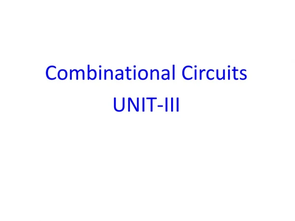 Combinational Circuits UNIT-III