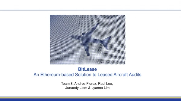 BitLease An Ethereum -based S olution to Leased Aircraft Audits