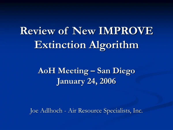 Review of New IMPROVE Extinction Algorithm AoH Meeting – San Diego January 24, 2006