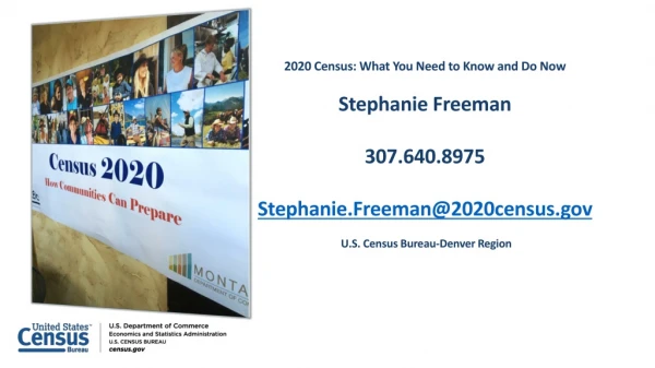 2020 Census: What You Need to Know and Do Now Stephanie Freeman 307.640.8975