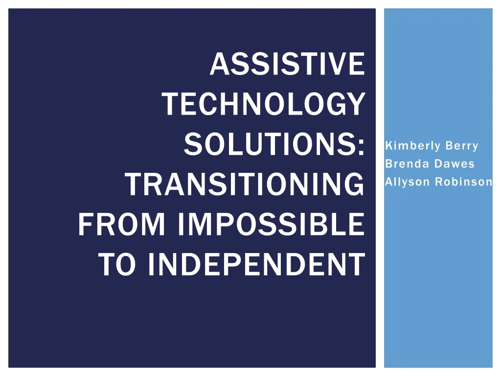 assistive technology solutions transitioning from impossible to independent