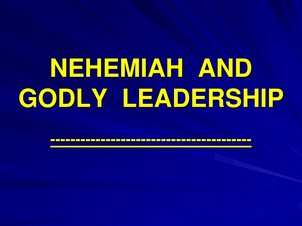 nehemiah and godly leadership