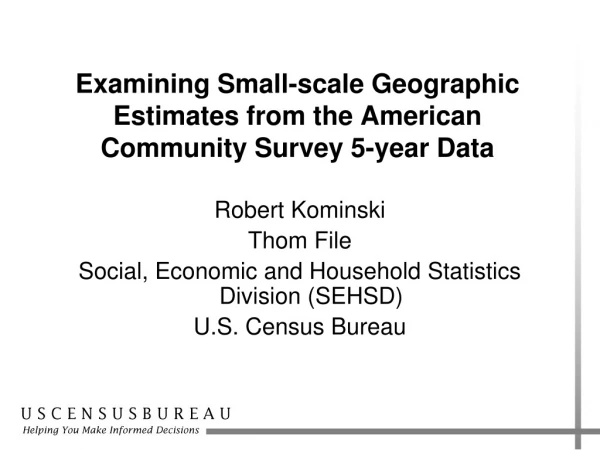 Examining Small-scale Geographic Estimates from the American Community Survey 5-year Data