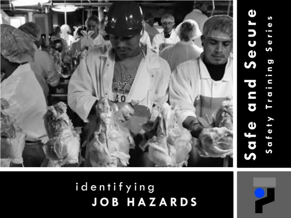 identifying 		JOB HAZARDS
