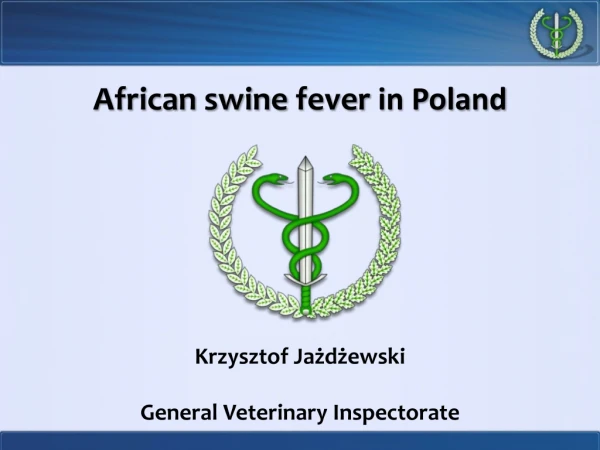 Krzysztof Ja?d?ewski General Veterinary Inspectorate