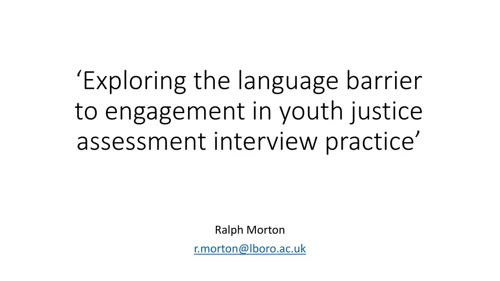 exploring the language barrier to engagement in youth justice assessment interview practice