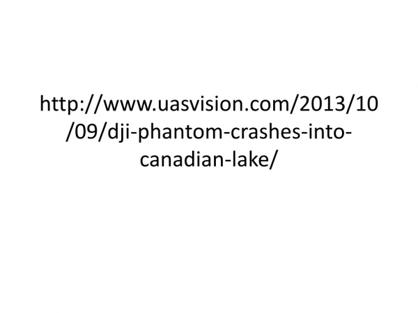 uasvision /2013/10/09/ dji -phantom-crashes-into- canadian -lake/