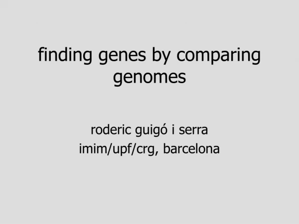 finding genes by comparing genomes